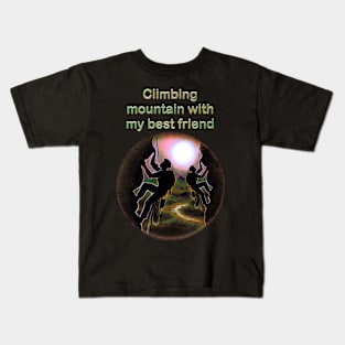 Mountain climbing with my best friend Kids T-Shirt